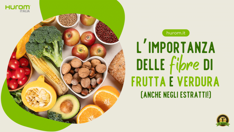 Limportanza delle fibre di frutta e verdura anche negli estratti