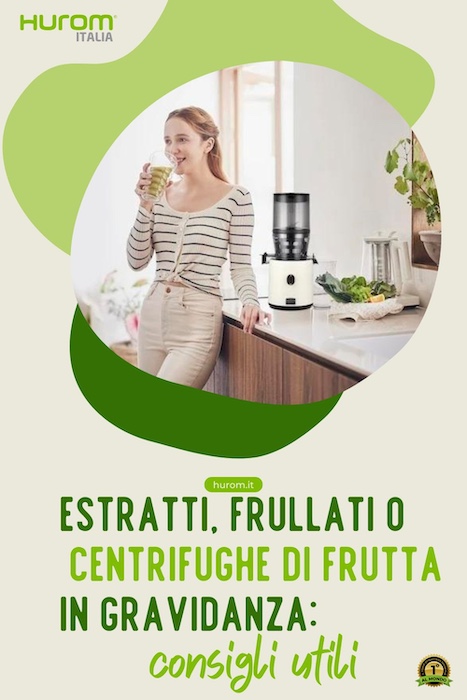 Estratti frullati o centrifughe di frutta in gravidanza consigli utili verticale